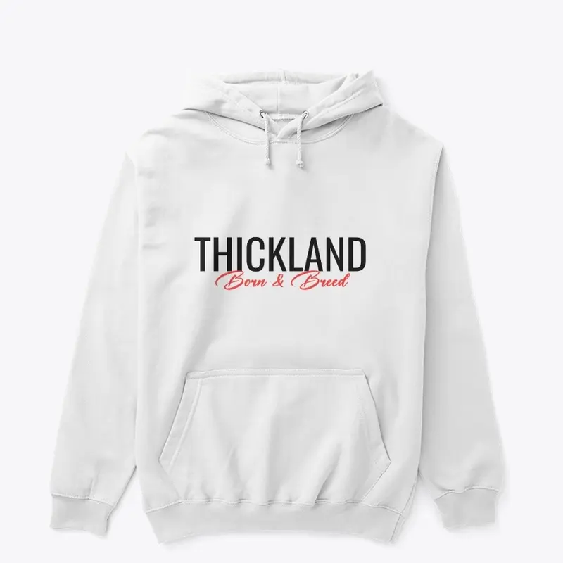 Thickland Born & Breed