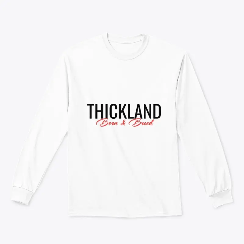 Thickland Born & Breed