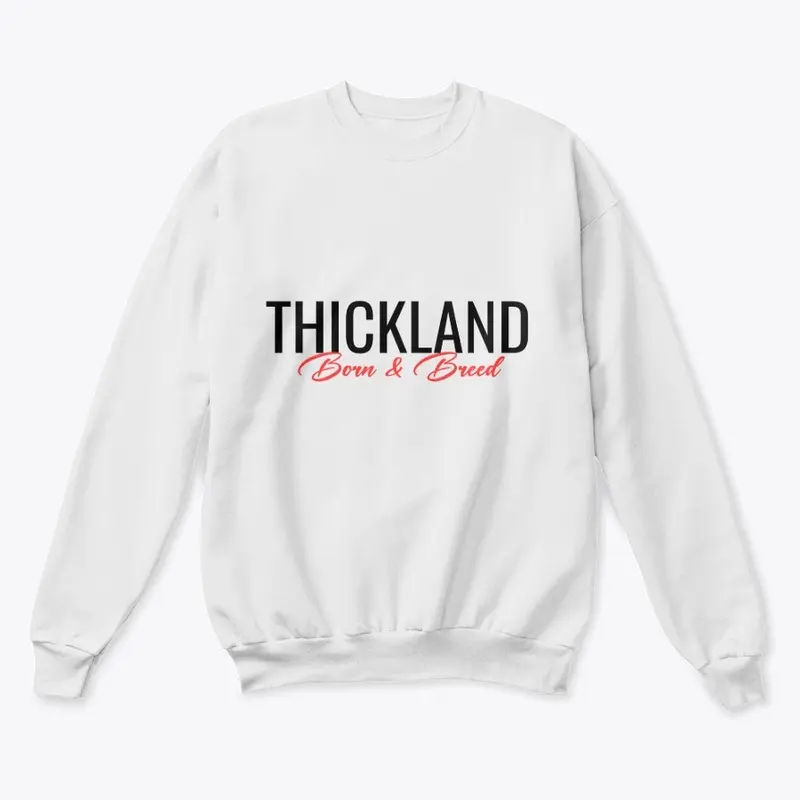 Thickland Born & Breed